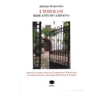I Tommasi. Mercanti di campagna - Sconocchia Adriano