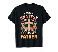 I Took A Dna Test And God Is My Father Maglietta
