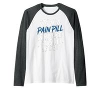 I Took A Pain Pill Why Are You Still Here Sarcasmo - Maglia con Maniche Raglan