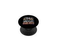 I Took A Pain Pill Why Are You Still Here Sarcasmo |- PopSockets PopGrip Adesivo
