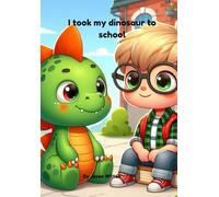 I took my dinosaur to school