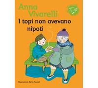 I topi non avevano nipoti. Ediz. illustrata