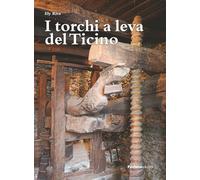 I torchi a leva del Ticino