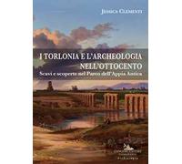 I Torlonia e l'archeologia nell'Ottocento. Scavi e scoperte nel Parco dell'Appia Antica