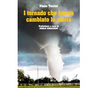 I tornado che hanno cambiato la storia