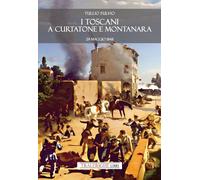 I toscani a Curtatone e Montanara 29 maggio 1848 - 2025 - Tra le