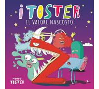 I Toster: Il Valore Nascosto: Libro sull’Autostima e l’Unicità dei Bambini (4-8 Anni)