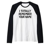 I Totally Remember Your Name White Lie Party Divertente Sarcastico Maglia con Maniche Raglan