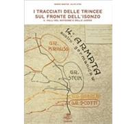 I tracciati delle trincee sul fronte dell'Isonzo. Ediz. illustrata. Le valli del Natisone e dello Judrio (Vol. 2)