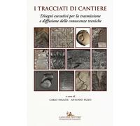 I tracciati di cantiere. Disegni esecutivi per la trasmissione e diffusion...