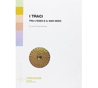 I Traci. Tra l'Egeo e il Mar Nero