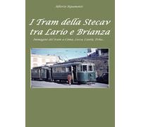 I tram della Stecav tra Lario e Brianza. Immagini del tram a Como, Lecco, Cantù,