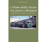 I tram della Stecav tra Lario e Brianza. Immagini del tram a Como, Lecco, Cantù, Erba...