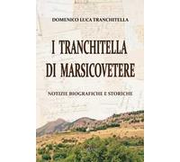 I Tranchitella di Marsicovetere. Notizie biografiche e storiche