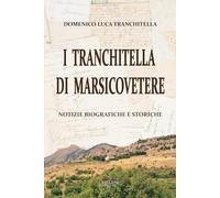 Libri Tranchitella Domenico Luca - I Tranchitella Di Marsicovetere. Notizie Biog