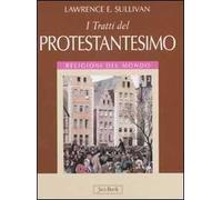 I tratti del protestantesimo. Ediz. illustrata