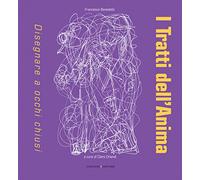 I tratti dell'anima. Disegnare a occhi chiusi