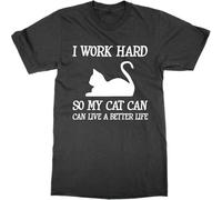 I Travail Rigide So My Cat Can Live A Better Vie Men T-Shirt Drôle Nerd Pet Owner Black S