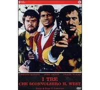 I tre che sconvolsero il West. Vado, vedo e sparo