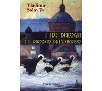 I tre dialoghi e il racconto dell'Anticristo