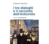 I tre dialoghi e il racconto dell'anticristo