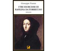 I tre esorcismi di Rafilina da Torrecuso. Ediz. integrale