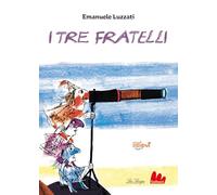 I tre fratelli. Ediz. ad alta leggibilità