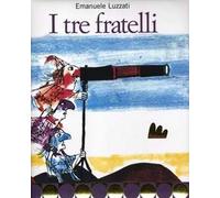I tre fratelli. Ediz. illustrata