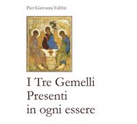 I Tre Gemelli presenti in ogni essere di Pier Giovanni Fabbri, 2020, Youcanpri