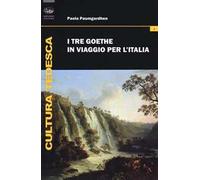 I tre Goethe in viaggio per l'Italia