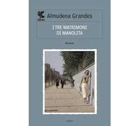 I tre matrimoni di Manolita