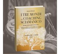 Libri Venturi Jessica - I Tre Mondi Del Coaching Sciamanico #03