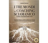 I tre mondi del coaching shamanico. Vol. 1: Nutrire le radici - 2