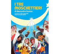 Libri Mezzavilla Silvano - I Tre Moschettieri Di Alexandre Dumas. Nuova Ediz.