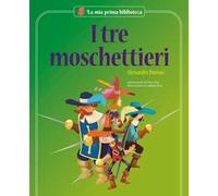 I tre moschettieri. Ediz. a colori