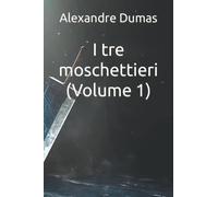 I tre moschettieri (Volume 1)