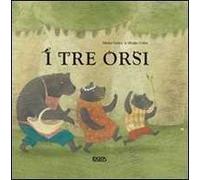 I tre orsi. Ediz. illustrata