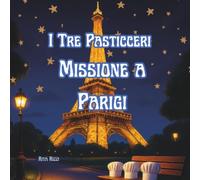 I Tre Pasticceri Missione a Parigi