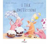 I tre pasticcioni. Ediz. illustrata