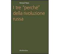 I tre «perché» della rivoluzione russa