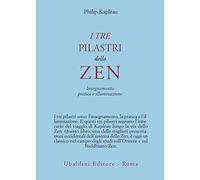 I tre pilastri dello zen. Insegnamento, pratica e illuminazione
