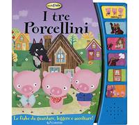 I tre porcellini. Ascolta le fiabe. Ediz. a colori