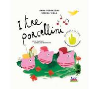 I tre porcellini. Con la musica di Ludwig Van Beethoven. Ediz. a colori. Con QR code