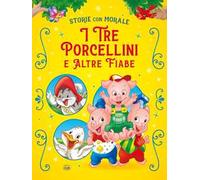 I tre porcellini e altre fiabe. Ediz. a colori