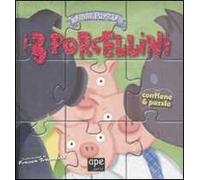 I tre porcellini. Fiabe puzzle. Libro puzzle. Ediz. illustrata
