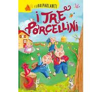 I tre porcellini. I libri parlanti. Ediz. a colori