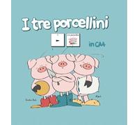I tre porcellini in CAA. Nuova ediz.