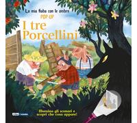 I tre porcellini. La mia fiaba con le ombre pop-up. Ediz. a colori