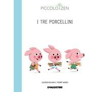 I tre porcellini o come diventare grandi. Piccolo zen