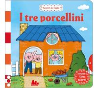 I tre porcellini. Scorri le fiabe. Ediz. a colori
